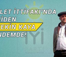 Millet İttifakı’nda Yeniden Kaya Gündeme Geldi