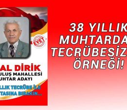 38 Yıllık Muhtar’dan Tecrübesizlik