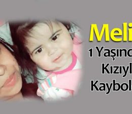 Melisa, 1 Yaşındaki Kızıyla Kayboldu!