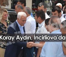 İncirliova’dan Koray Aydın Geçti!