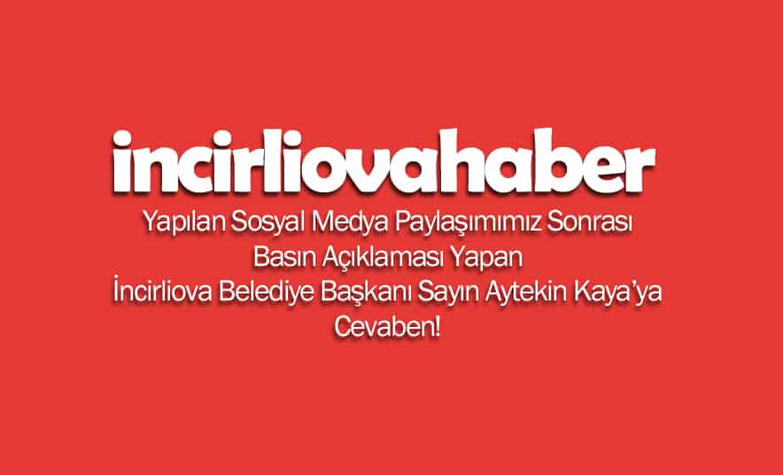 İncirliova Belediye Başkanı Kaya’ya Cevaben