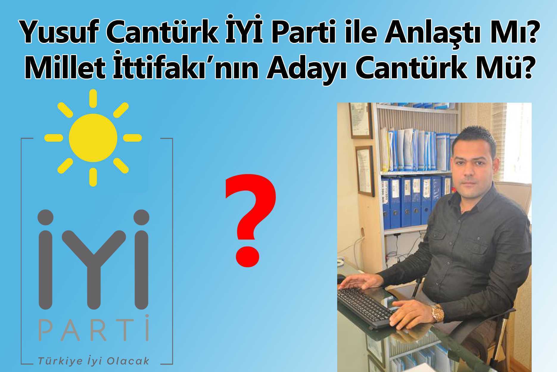 İyi Parti Adayı Cantürk Mü?