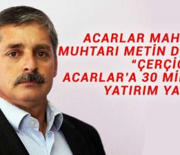 Acarlar Muhtarı “Çerçioğlu Önemli Hizmetlerde Bulundu”