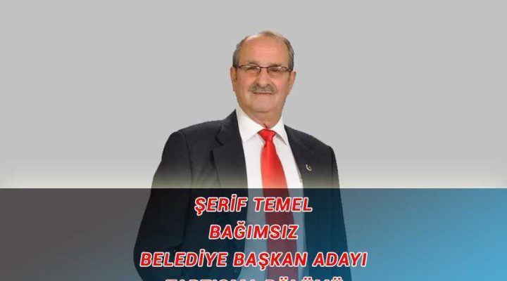 Şerif Temel – Bağımsız Belediye Başkan Adayı