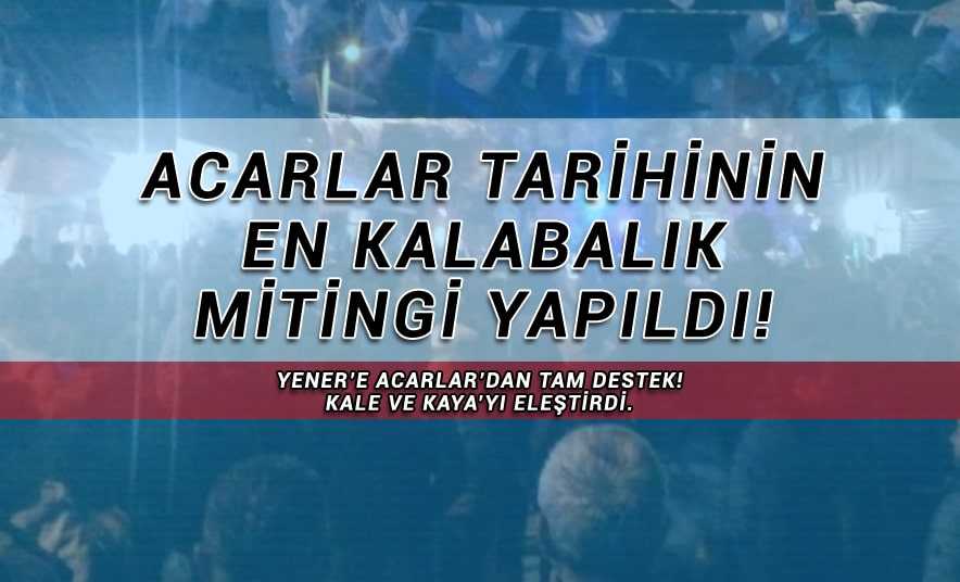 Acarlar, Yener’le Tarih Yazdı!