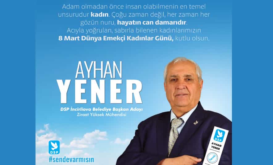 DSP’li Yener’den 8 Mart Mesajı
