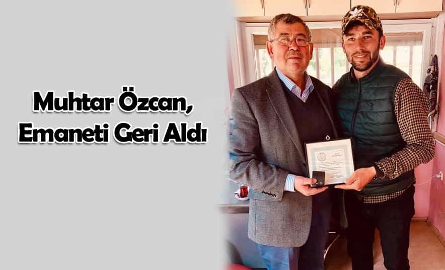 Muhtar Özcan, Emanetini Geri Aldı