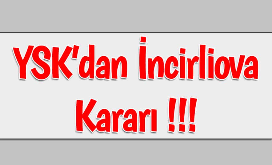 YSK’dan İncirliova Kararı