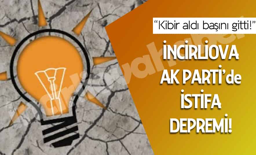 Ak Parti İncirliova’da İstifa!