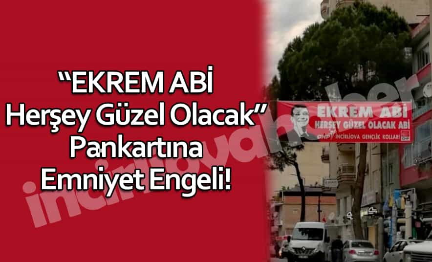 “Ekrem Abi” Pankartı Kaldırıldı!