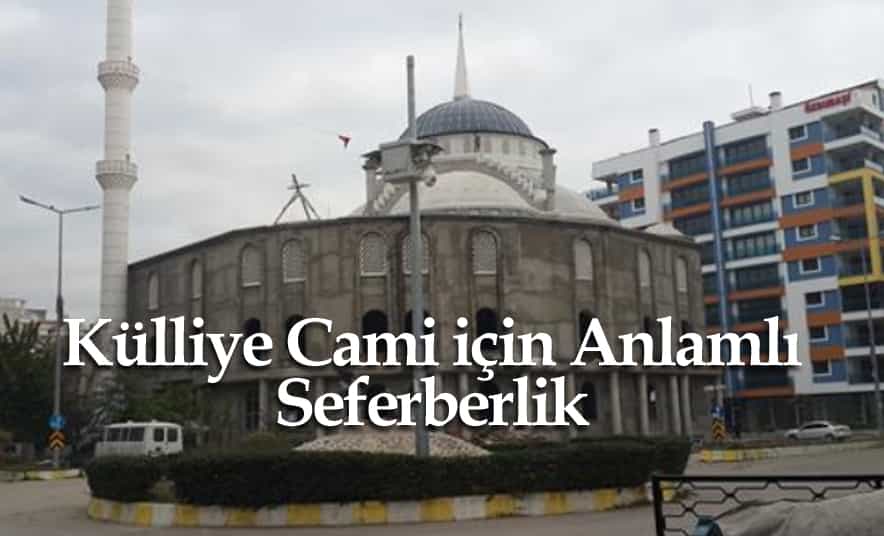 Külliye Cami İçin Seferberlik Kampanyası