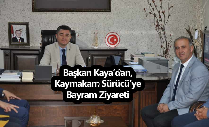 Başkan Kaya ve Kaymakam Sürücü Bayramlaştı