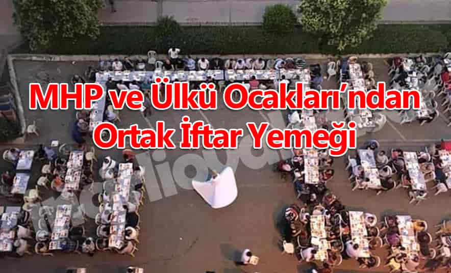 MHP ve Ülkü Ocakları’ndan İftar Yemeği