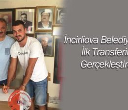 İncirliova’da İlk Transfer Gerçekleşti