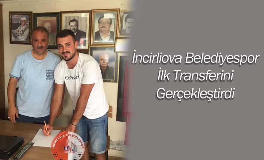 İncirliova’da İlk Transfer Gerçekleşti