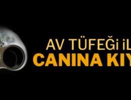 Av tüfeğiyle canına kıydı